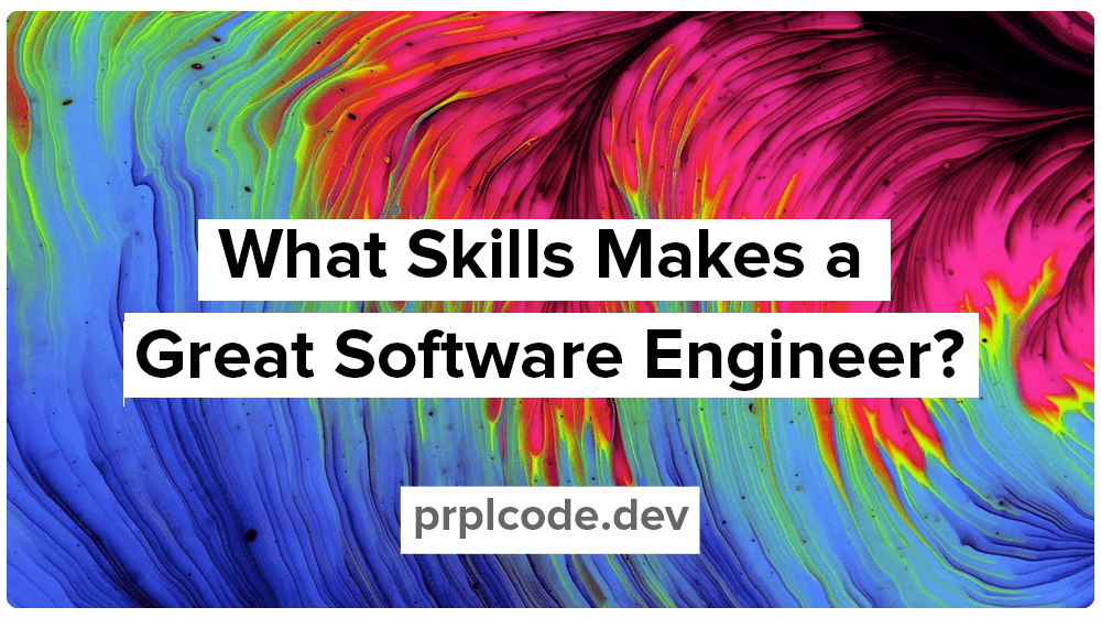 What Skills Makes a Great Software Engineer?